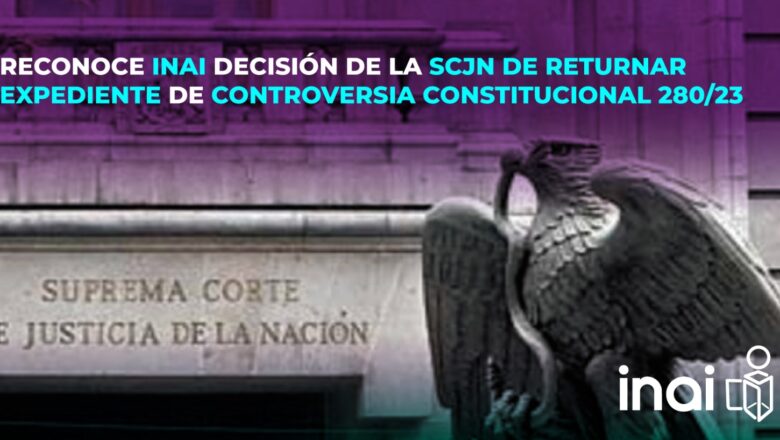 Reconoce INAI decisión de la SCJN de returnar por omisión del Senado de la República los nombramiento de  tres Comisionados