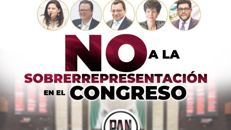 Esta en manos de los Magistrados Electorales respetar la pluralidad del voto popular y evitar la Sobrerrepresentación en el Congreso: PAN