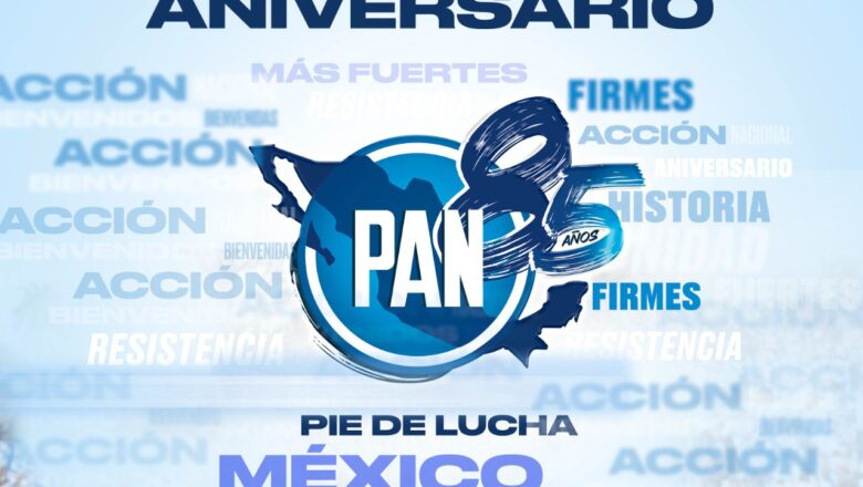 El PAN celebra su 85 Aniversario y enfrenta nuevos desafíos políticos