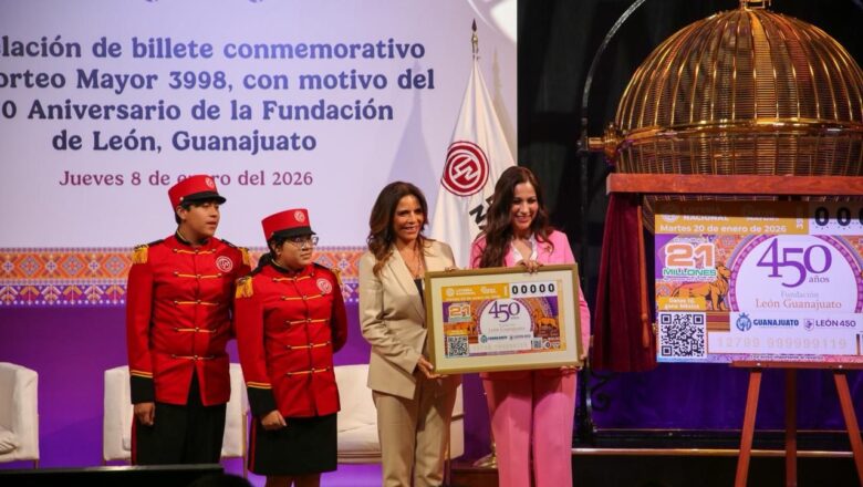 La vida es un encuentro permanente y develan billete de lotería para conmemorar 450 años de la Fundación de León, Guanajuato: Libia Dennise García
