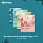 Informe Mundial sobre las Drogas 2026: UNODC alerta que la tecnología fortalece al crimen organizado y acelera la expansión de los mercados de drogas