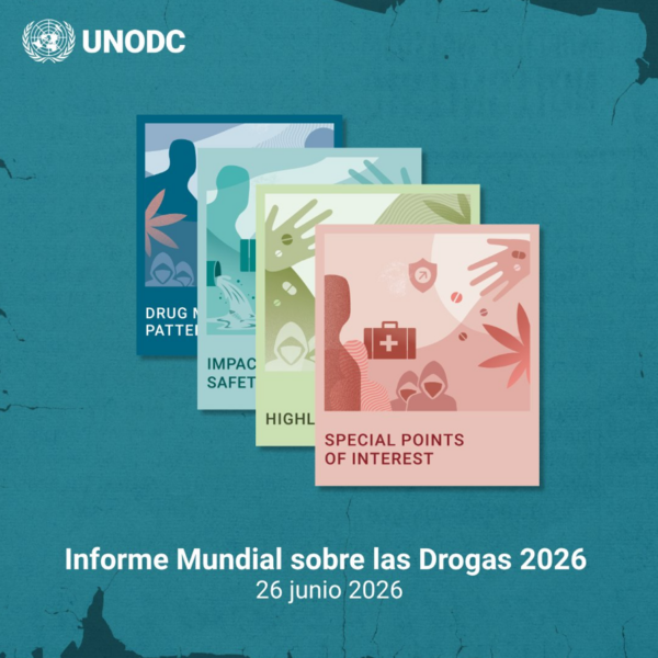 Informe Mundial sobre las Drogas 2026: UNODC alerta que la tecnología fortalece al crimen organizado y acelera la expansión de los mercados de drogas